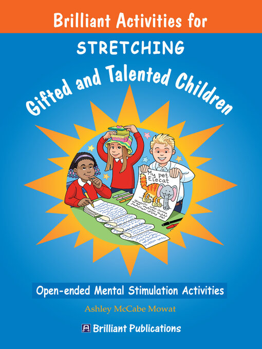 Title details for Brilliant Activities for Stretching Gifted and Talented Children by Ashley McCabe Mowat - Available